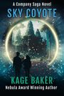 "A Company Saga Novel Sky Coyote Kage Baker Nebula Award Winning Author." Silhouetten vor futuristischer Ruinenkulisse.