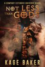 Kage Baker: Not Less Than Gods, Buch