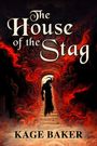 Text: "The House of the Stag" und darunter "Kage Baker". Im Hintergrund eine hornte Gestalt in einem feurigen, roten Tunnel.