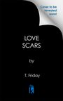T. Friday: Love Scars, Buch