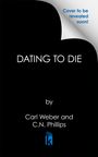 „Cover to be revealed soon! DATING TO DIE by Carl Weber and C.N. Phillips“. Schwarzer Hintergrund mit blauem Logo.