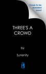 "Cover to be revealed soon! THREE'S A CROWD by Surrenity." Schwarzer Hintergrund mit stilisiertem blauen Buchlogo.