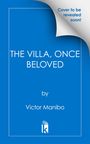 Text „THE VILLA, ONCE BELOVED“ von Victor Manibo. Vorschau auf Buchcover. Weißer Rand, blaues Feld, kleines Logo unten.