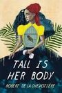 Robert de la Chevotiere: Tall Is Her Body, Buch