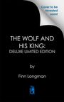 Finn Longman: The Wolf and His King: Deluxe Limited Edition, Buch