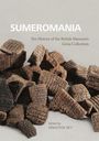 SUMEROMANIA. The History of the British Museum’s Girsu Collection. Bearbeitet von Sébastien Rey. Zeigt alte Tontafeln.
