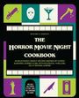 Richard S Sargent: The Horror Movie Night Cookbook, Buch