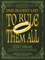 Tom Grimm: One Bucket List to Rule Them All: 250 Ideas for Tolkien Fans to Celebrate Their Favorite Books, TV Shows, Movies, and More, Buch
