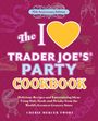 Cherie Mercer Twohy: The I Love Trader Joe's Party Cookbook: 15th Anniversary Edition, Buch