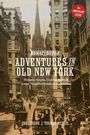 "BoweryBoys: Adventures in Old New York" beschreibt historische Straßen, versteckte Orte und ikonische Viertel in Manhattan.