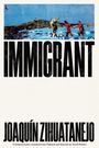 "IMMIGRANT. JOAQUÍN ZIHUATANEJO. Trilingual poetry translated into Nahuatl and Spanish by David Bowles."  
Oben Illustrationen von Menschen in Wasserlandschaft.