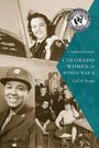 Gail M Beaton: Colorado Women in World War II, Buch