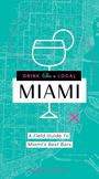 Amber Love Bond: Drink Like a Local: Miami, Buch