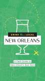 Cider Mill Press: Drink Like a Local New Orleans: A Field Guide to New Orleans's Best Bars, Buch