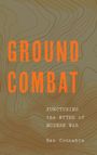 Ben Connable: Ground Combat, Buch