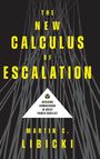 Martin C. Libicki: The New Calculus of Escalation, Buch