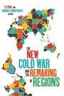 : New Cold War and the Remaking of Regions, Buch