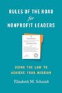 Elizabeth M. Schmidt: Rules of the Road for Nonprofit Leaders, Buch