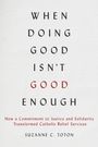 Suzanne C Toton: When Doing Good Isn't Good Enough, Buch