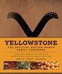 Gabriel Gator Guilbeau: Yellowstone: The Official Dutton Ranch Family Cookbook, Buch