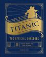 Veronica Hinke: Titanic: The Official Cookbook, Buch