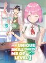 Nazuna Miki: My Unique Skill Makes Me Op Even at Level 1 Vol 5 (Light Novel), Buch