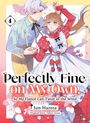 Yahiro Arase: Perfectly Fine on My Own, So My Fiancé Can Twist in the Wind 4, Buch