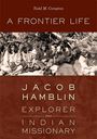 Todd M Compton: A Frontier Life, Buch