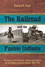 Richard H Frost: The Railroad and the Pueblo Indians, Buch