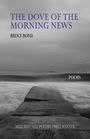 Bruce Bond: The Dove of the Morning News, Buch