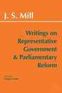 John Stuart Mill: Writings on Representative Government and Parliamentary Reform, Buch