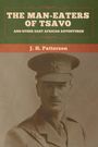 J. H. Patterson: The Man-Eaters of Tsavo, and Other East African Adventures, Buch