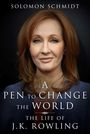 Text: "Solomon Schmidt, A Pen to Change the World, The Life of J.K. Rowling." Eine Frau mit langen roten Haaren und blauer Kleidung.