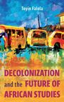 Text: "Toyin Falola", "DECOLONIZATION and the FUTURE OF AFRICAN STUDIES". Illustration von bunten Bussen und Menschen.