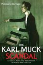 Melissa D Burrage: The Karl Muck Scandal, Buch