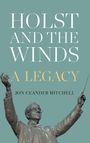Jon Ceander Mitchell: Holst and the Winds, Buch