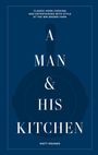Matt Hranek: A Man & His Kitchen, Buch