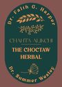 "CHAHTA ALIKCHI - THE CHOCTAW HERBAL" steht im Zentrum. Namen Dr. Faith G. Harper und Dr. Summer Wesley sind oben und unten. Blatt- und Blütenmotive umrahmen den Text.