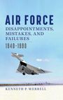 Kenneth Werrell: Air Force Disappointments, Mistakes, and Failures, Buch