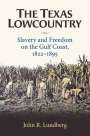 John R Lundberg: The Texas Lowcountry, Buch