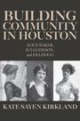 Kate Sayen Kirkland: Building Community in Houston, Buch