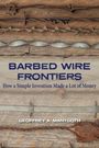 "Barbed Wire Frontiers. How a Simple Invention Made a Lot of Money. Geoffrey A. Mantooth." Verschiedene Stacheldrahtmuster.