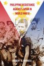 Robert S Burrell: Philippine Resistance Against Japan in World War II, Buch