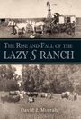 „The Rise and Fall of the Lazy S Ranch.“ Oben: Pferde und Wagen; unten: Kühe auf einer Wiese mit Bäumen im Hintergrund.