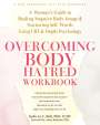Kathryn C Holt: Overcoming Body Hatred Workbook, Buch