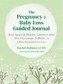 Rachel Rabinor: The Pregnancy and Baby Loss Guided Journal, Buch