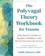 Arielle Schwartz: The Polyvagal Theory Workbook for Trauma, Buch