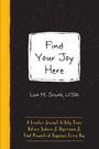 Lisa M Schab: Find Your Joy Here, Buch