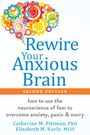 Catherine M Pittman: Rewire Your Anxious Brain, Buch