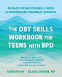 Blaise Aguirre: The Dbt Skills Workbook for Teens with Bpd, Buch